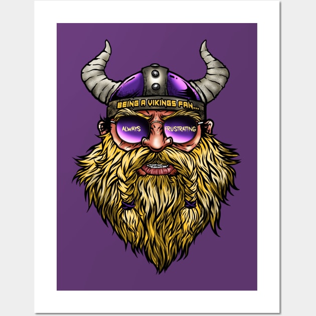 Minnesota Vikings Fans - Being a Vikings Fan: Always Frustrating Wall Art by JustOnceVikingShop